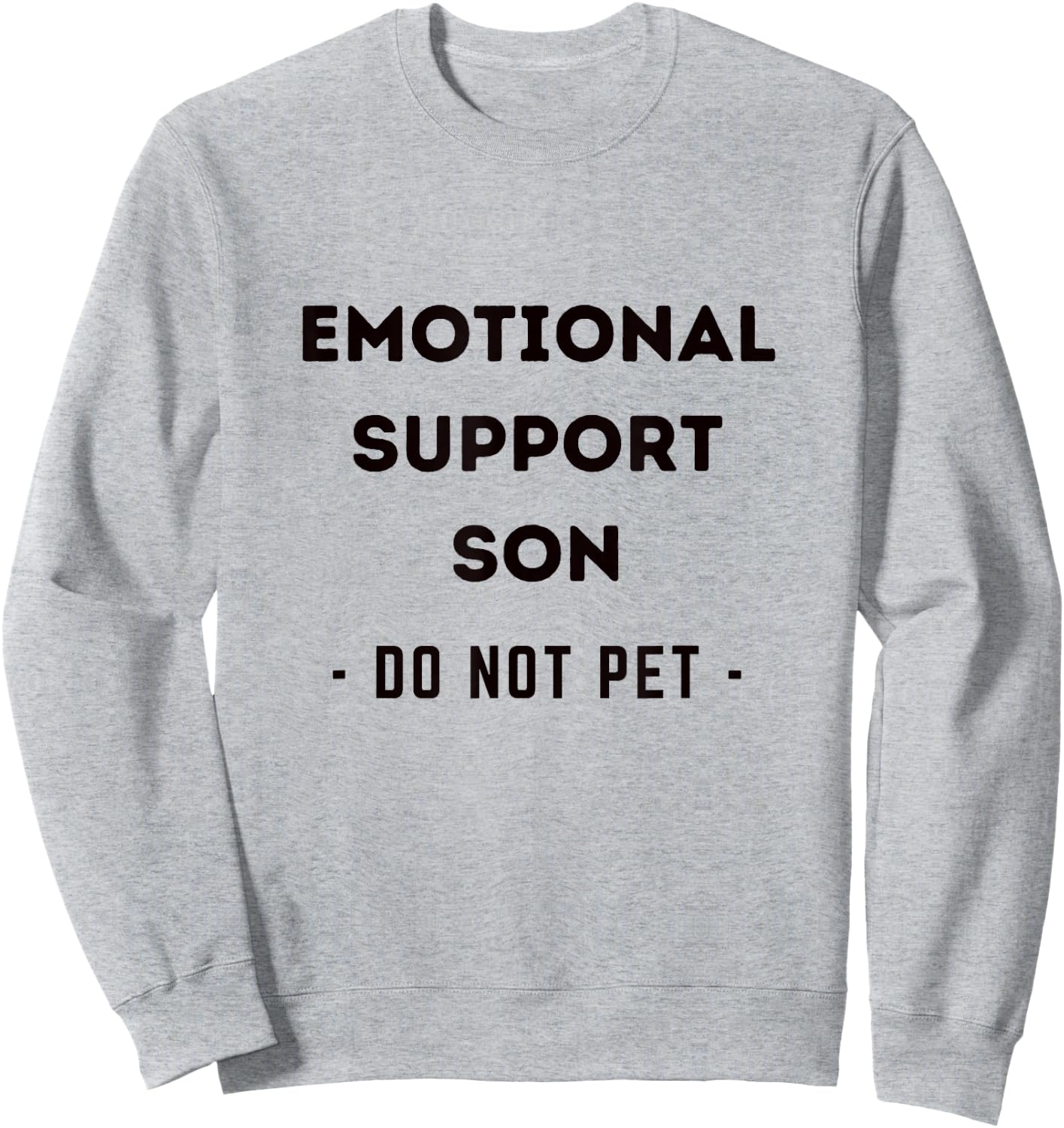 Funny Emotional Support Son Dog Owner Sweatshirt - Sweatshirt | Ash