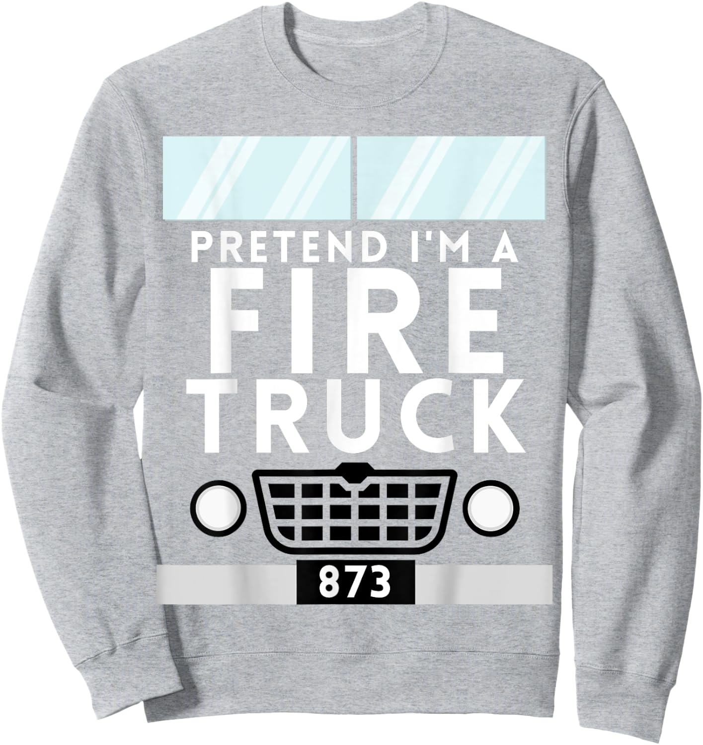 Pretend I'm a Fire Truck Funny Lazy Halloween Costume Sweatshirt - Sweatshirt | Ash