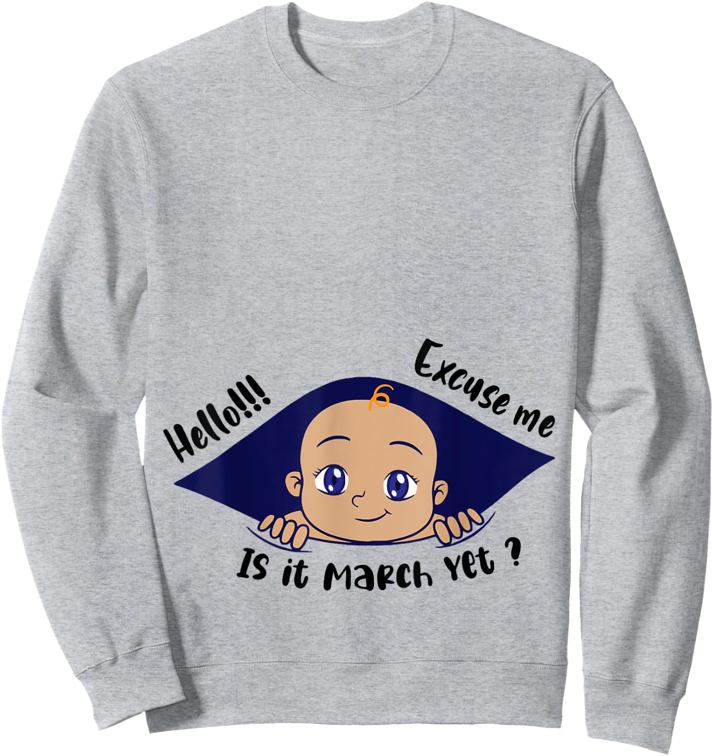Excuse Me Is It March Yet Pregnancy Baby Announcement Sweatshirt - Sweatshirt | Ash