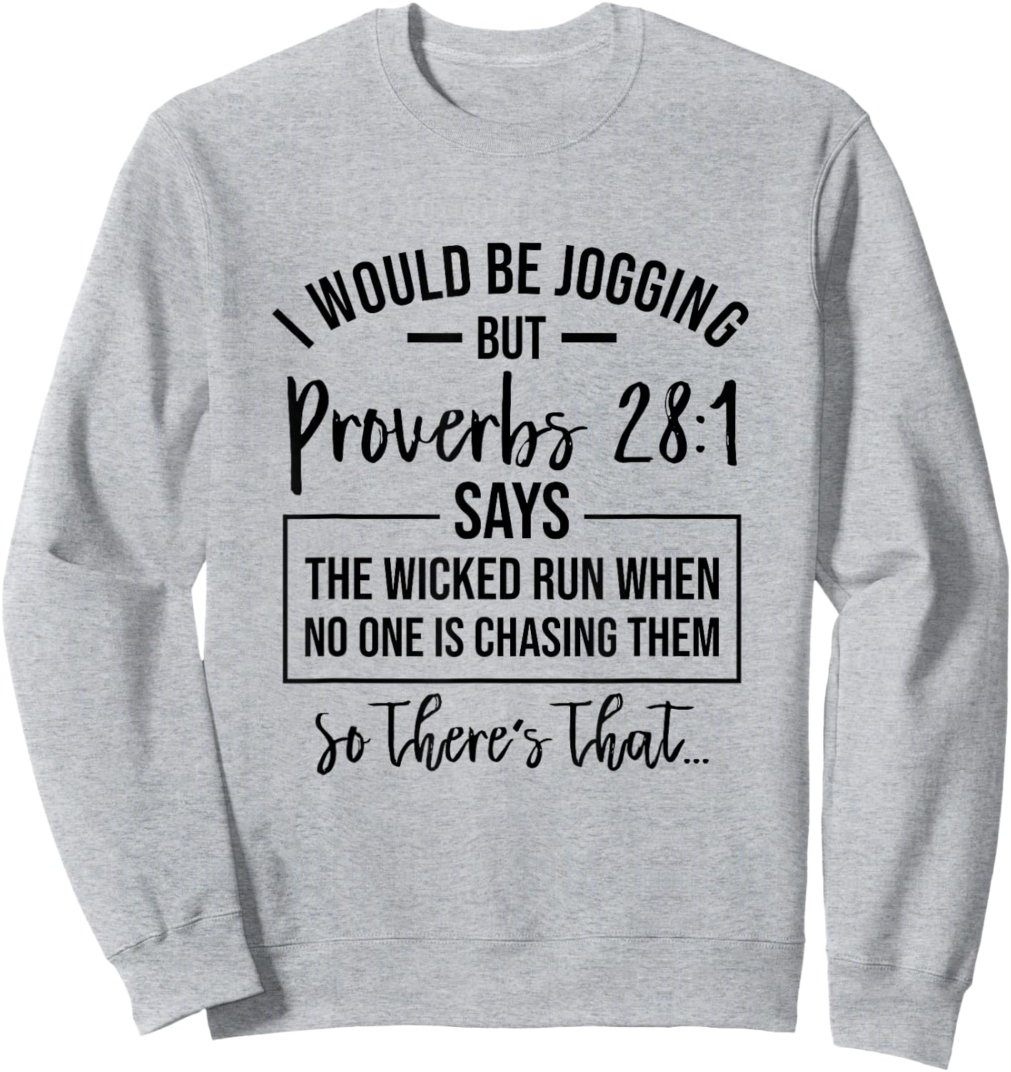 Jogging Proverbs 28 1 Running Gift Christian Bible Verse Gym Sweatshirt - Sweatshirt | Ash