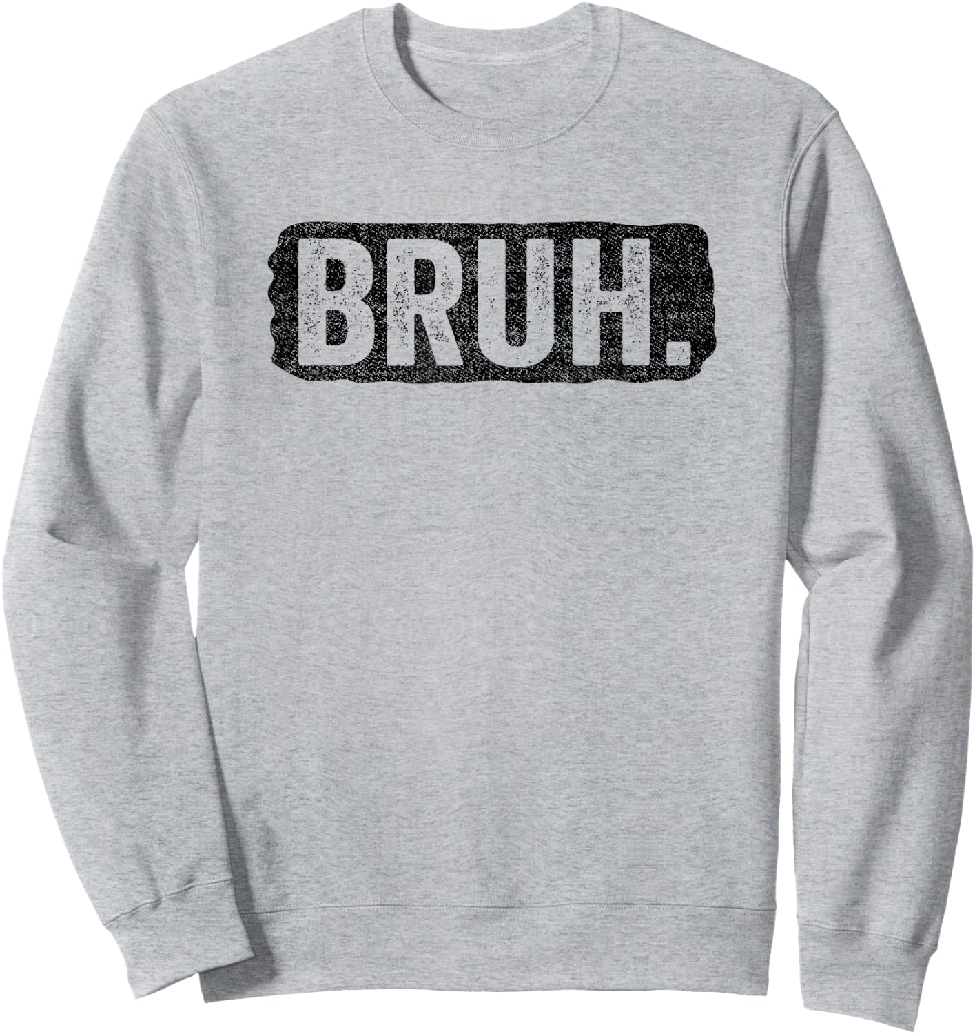Bruh Funny Saying Meme Bro Mom Slang Boy Girls Teens Youth Sweatshirt - Sweatshirt | Ash