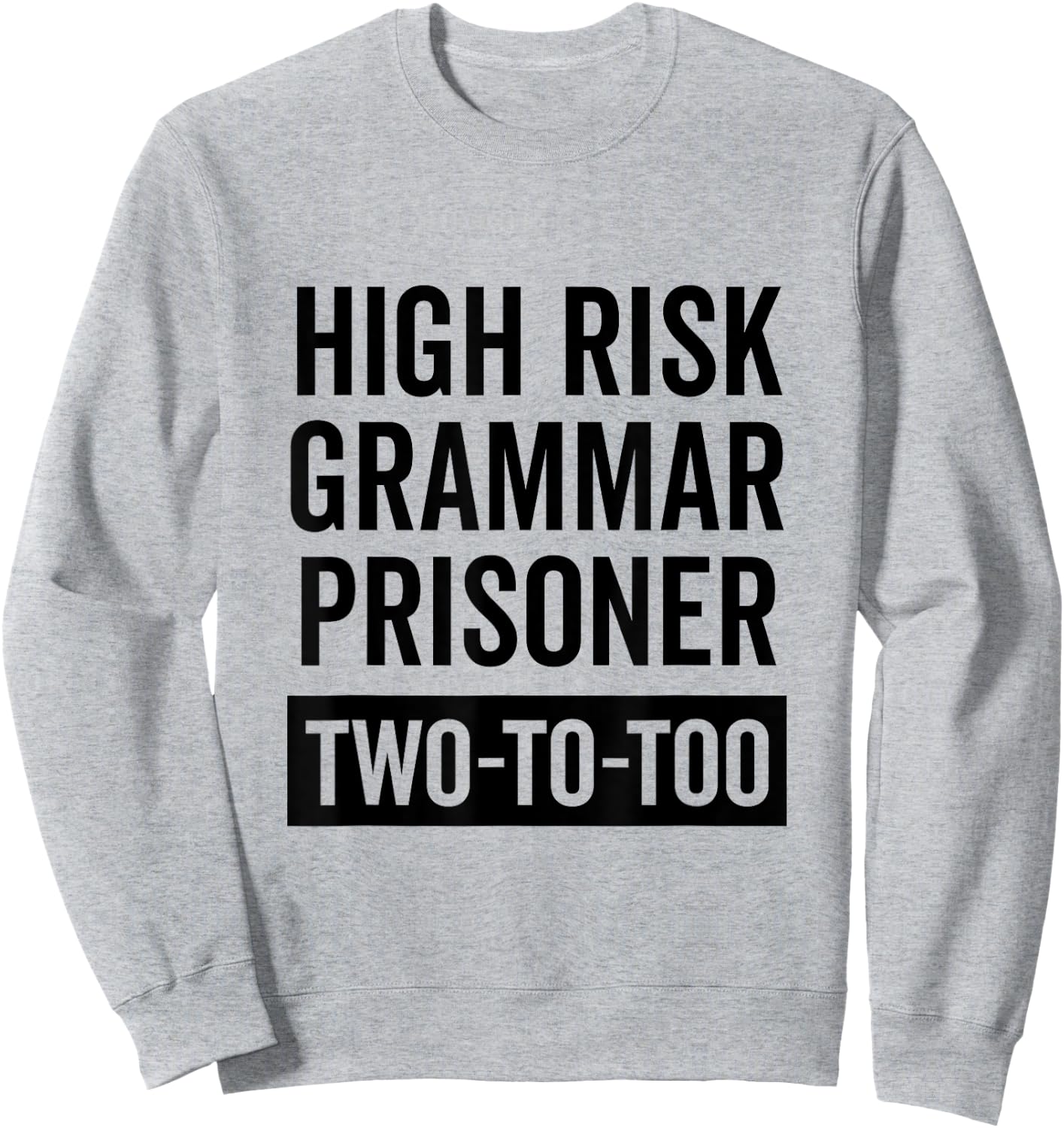 English Grammar Prison Inmate Halloween Students Funny Gift Sweatshirt - Sweatshirt | Ash