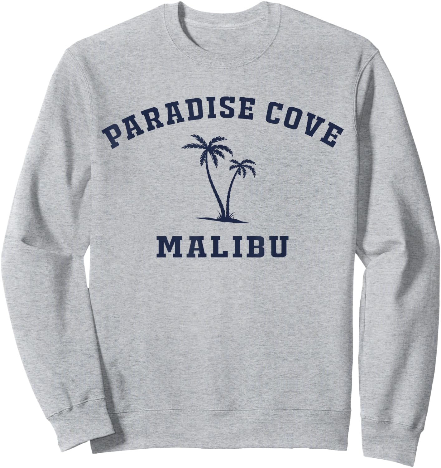 Paradise Cove, Malibu, Paradise Cove Beach, CA, California Sweatshirt - Sweatshirt | Ash