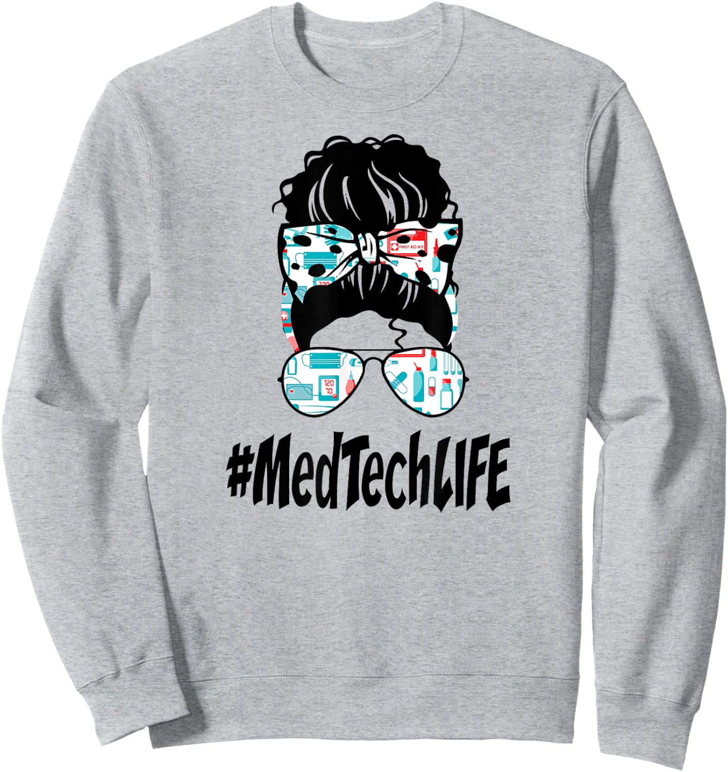 Messy Bun Med Tech LIFE Nurse 2021 Ideas Funny Sweatshirt - Sweatshirt | Ash