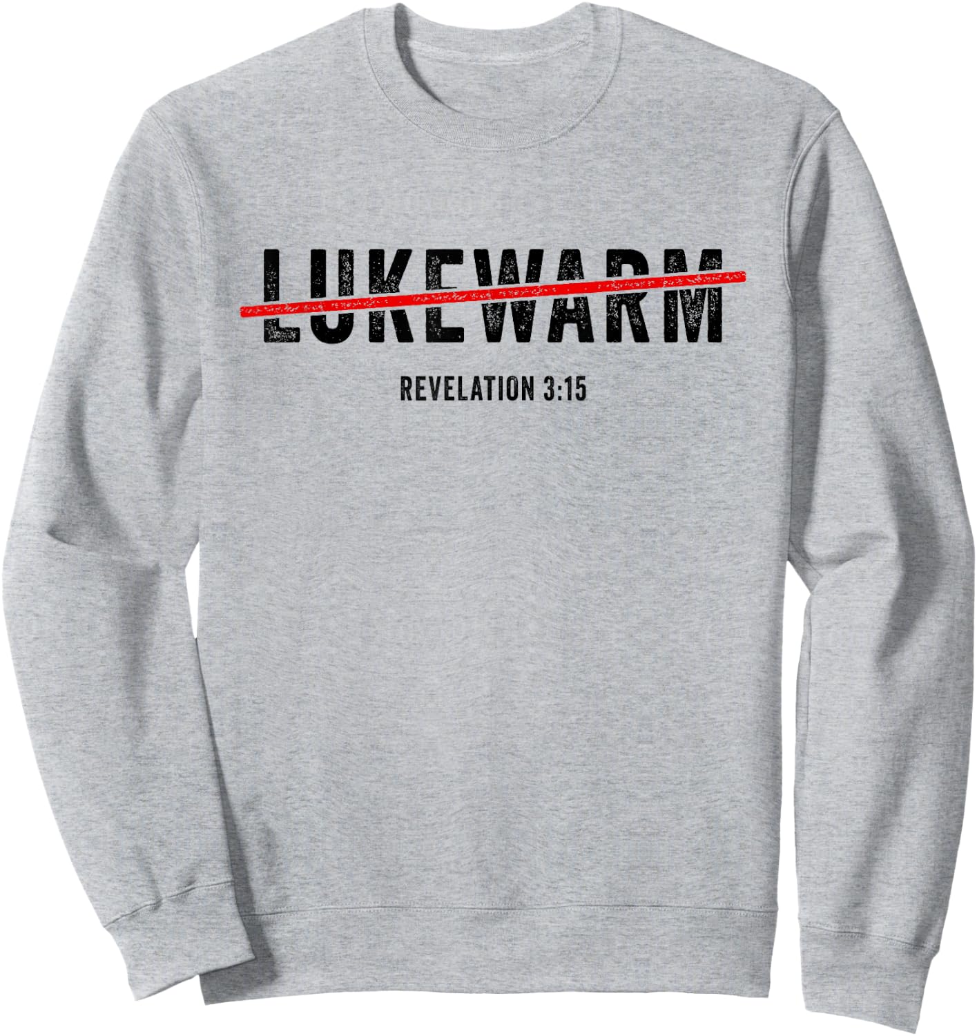 Revelation 3:15 Lukewarm – Christian Faith Gospel Evangelism Sweatshirt - Sweatshirt | Ash
