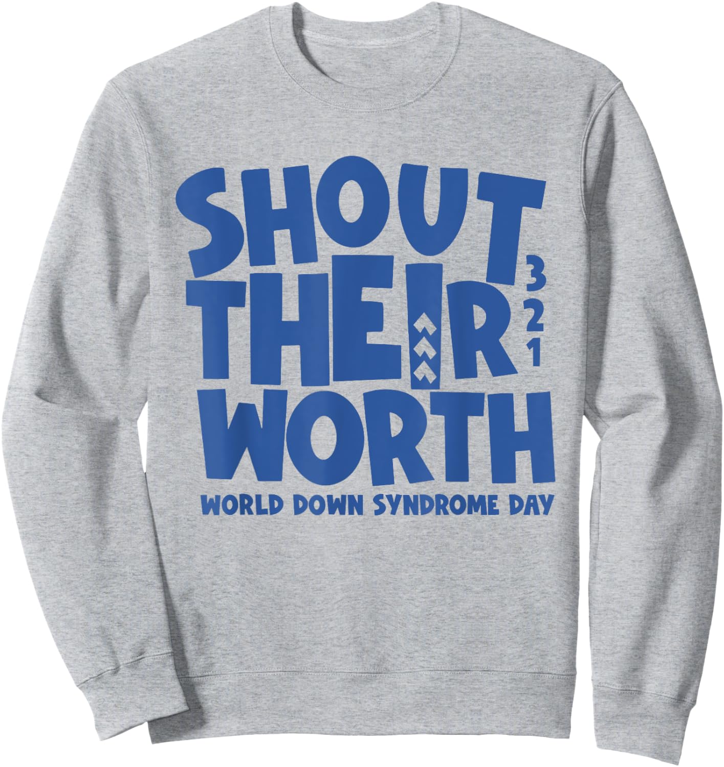 Shout Their Worth Down Syndrome Awareness Men Women Kids Sweatshirt - Sweatshirt | Ash