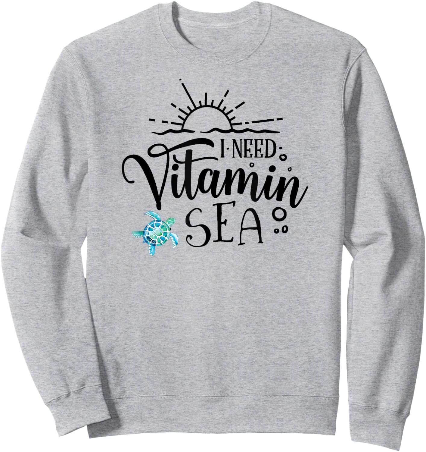 I Need Vitamin Sea Summer Women Sweatshirt - Sweatshirt | Ash