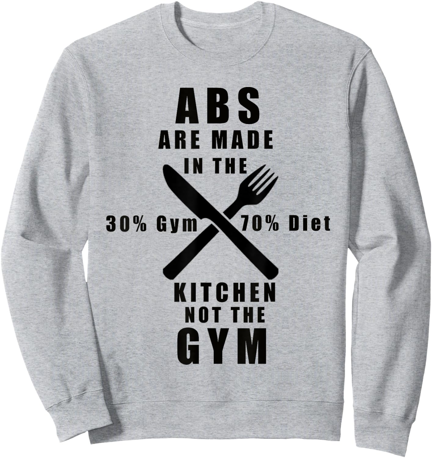 Abs Are Made in the Kitchen Not the Gym Sweatshirt - Sweatshirt | Ash