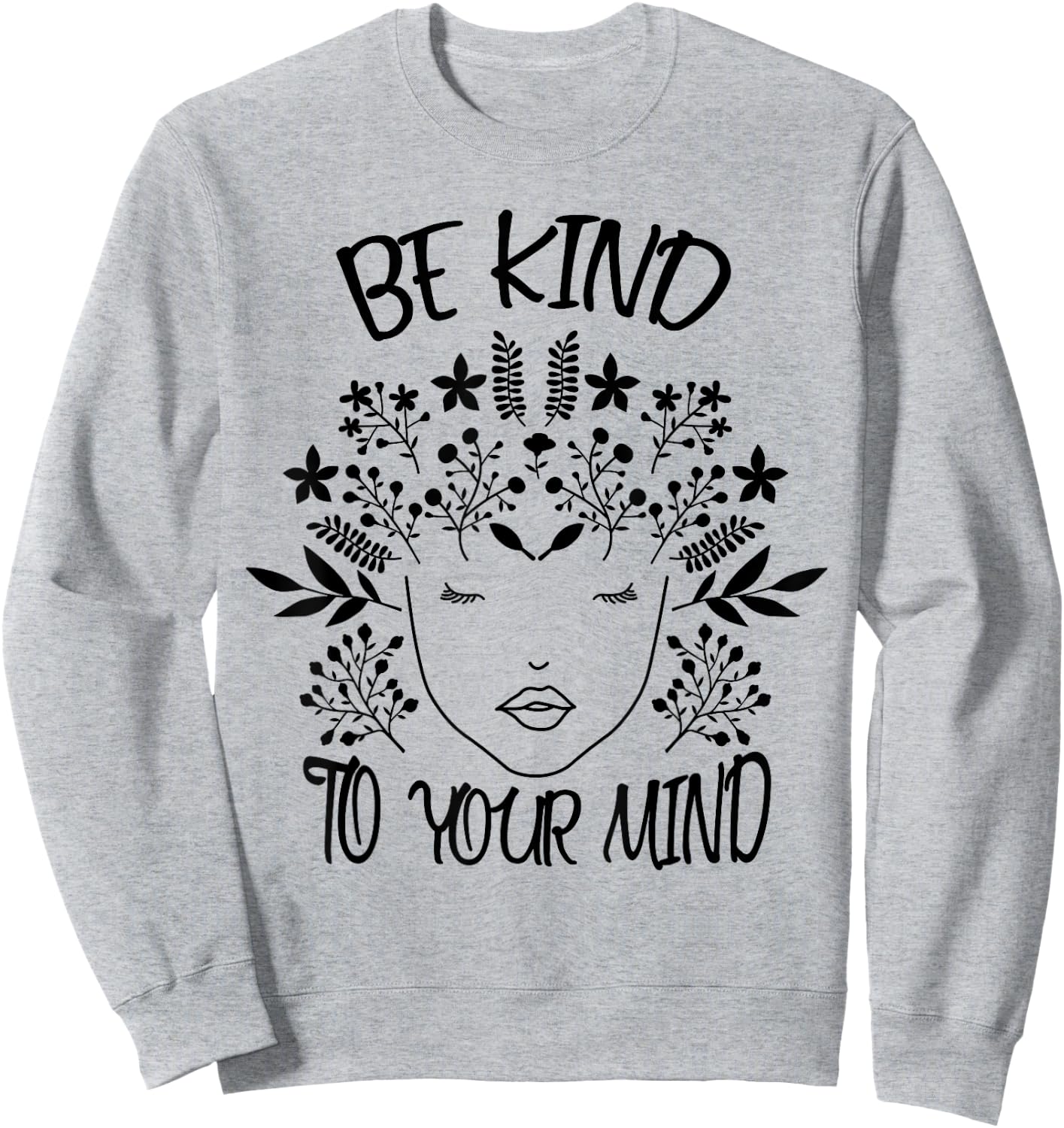 Be Kind To Your Mind. Awareness for Sweatshirt - Sweatshirt | Ash