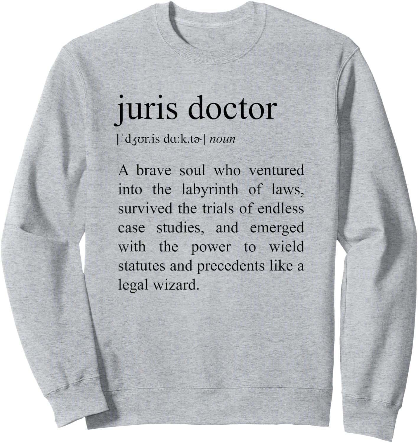 Juris Doctor Definition, Law School Graduation Sweatshirt - Sweatshirt | Ash