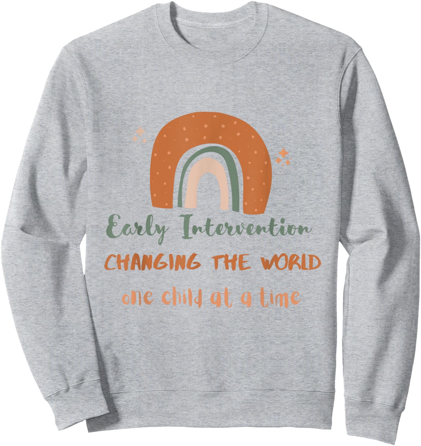 Early intervention changing the world one child at a time Sweatshirt - Sweatshirt | Ash