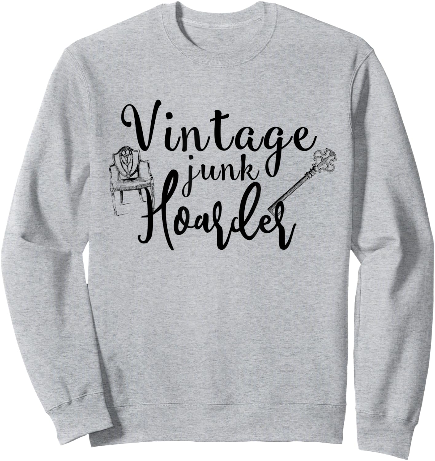 Vintage Junk Hoarder Love Junk Junkin Treasure Hunter Sweatshirt - Sweatshirt | Ash