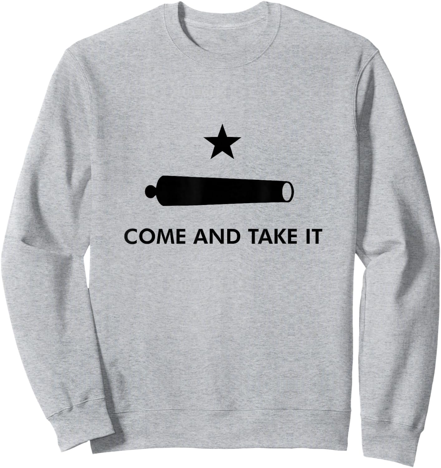 Come And Take It Texas Alamo 1836 Historical Sweatshirt - Sweatshirt | Ash