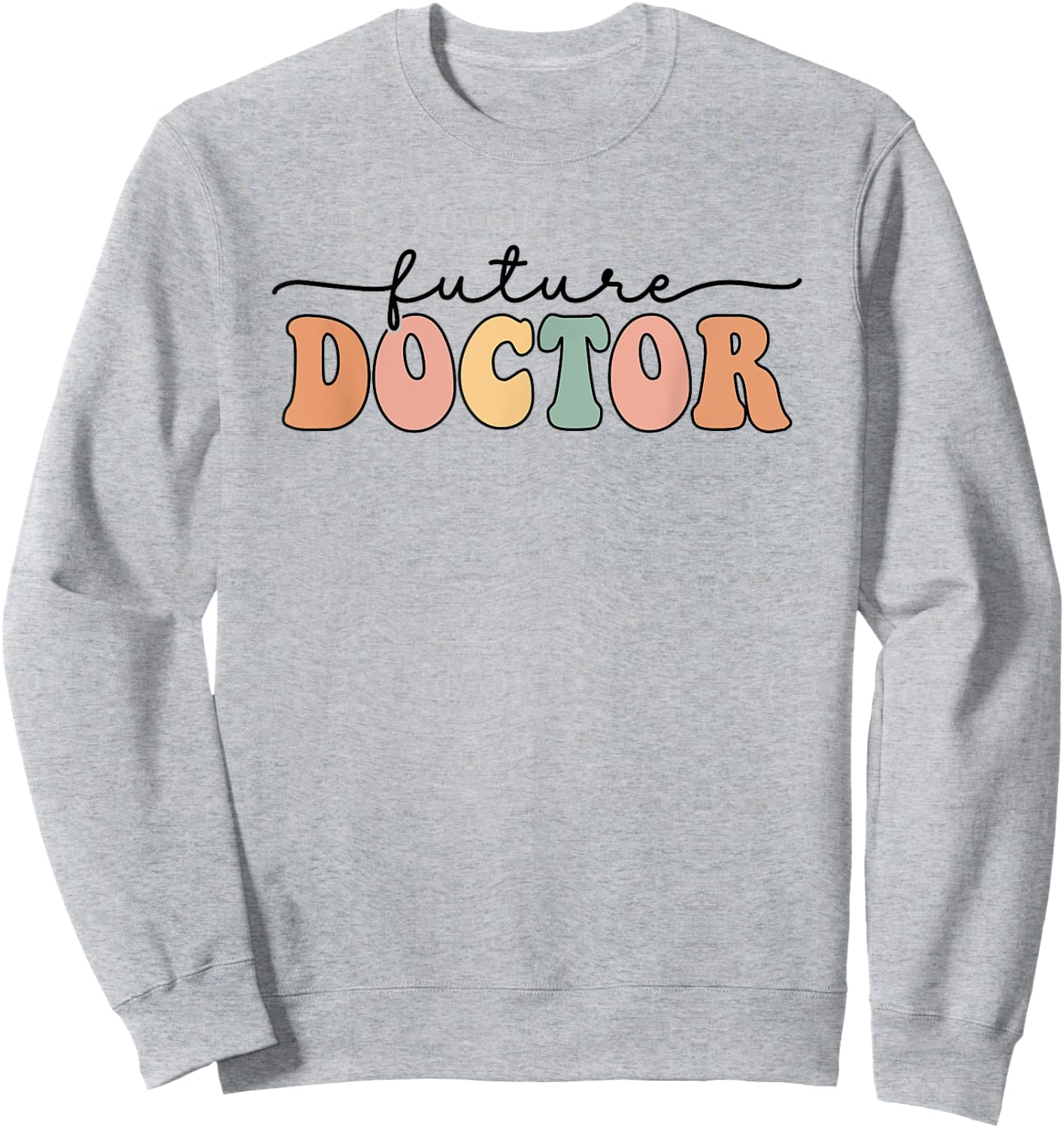 Retro Future Doctor Medical School For Medical Students Sweatshirt - Sweatshirt | Ash