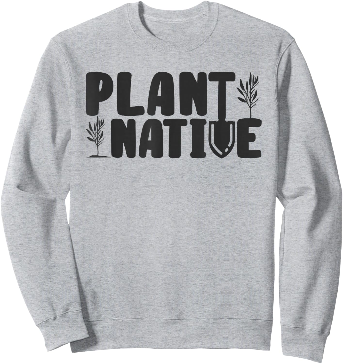 Plant Native Gardener Plants Lover Botanical Botany Sweatshirt - Sweatshirt | Ash