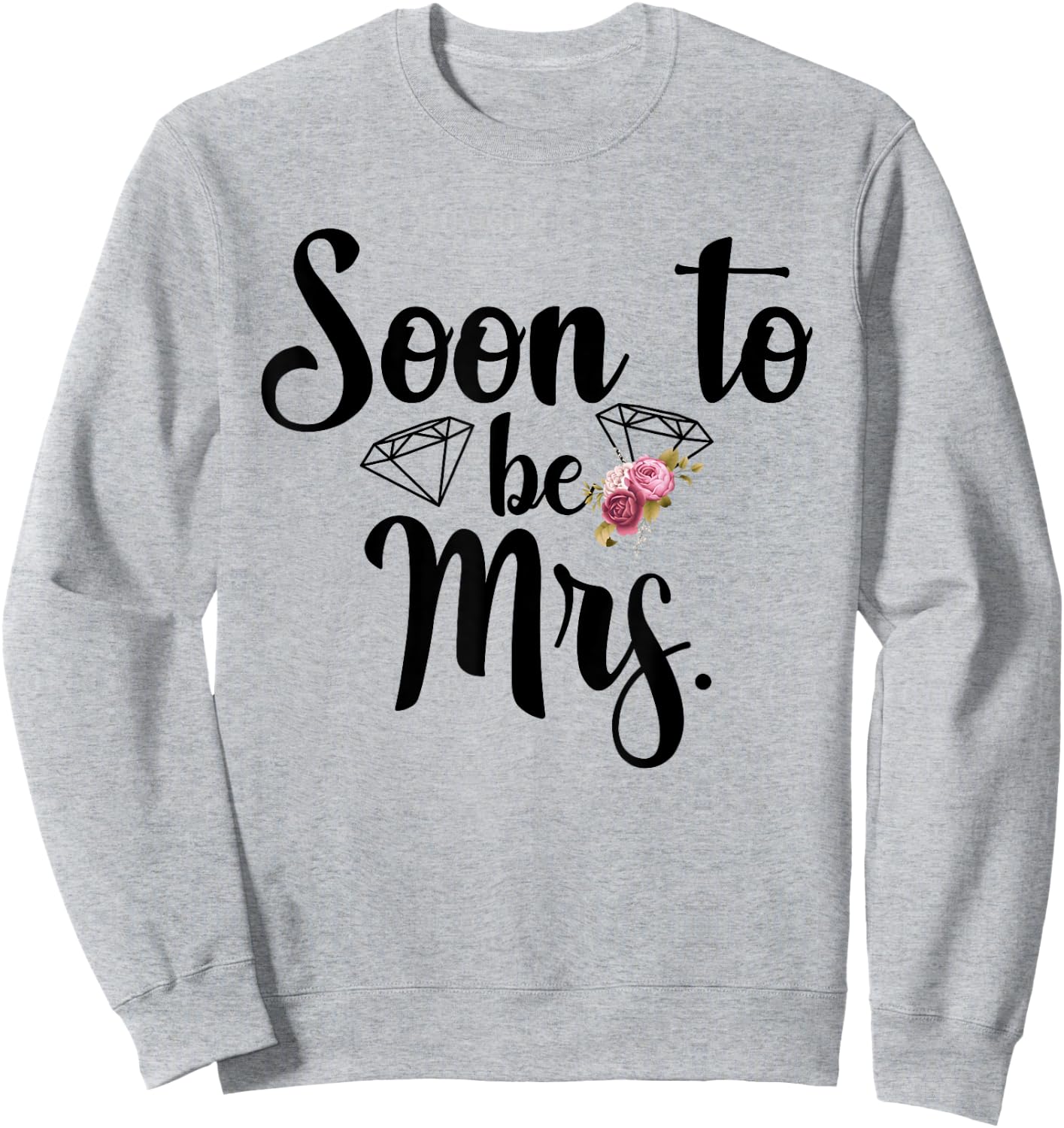 Soon To Be Mrs Bachelorette Party Gift Sweatshirt - Sweatshirt | Ash