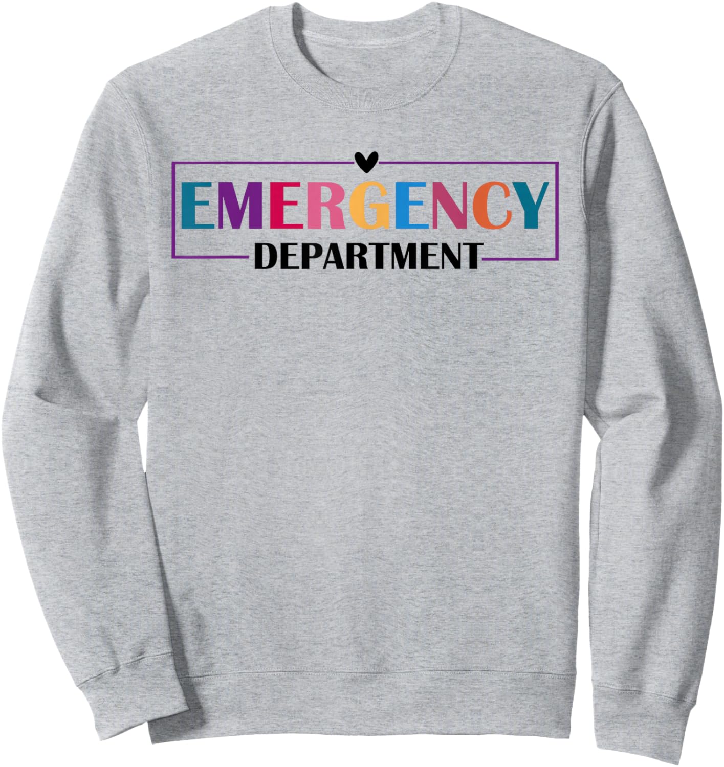 Emergency Department Emergency Room Healthcare Nursing Sweatshirt - Sweatshirt | Ash