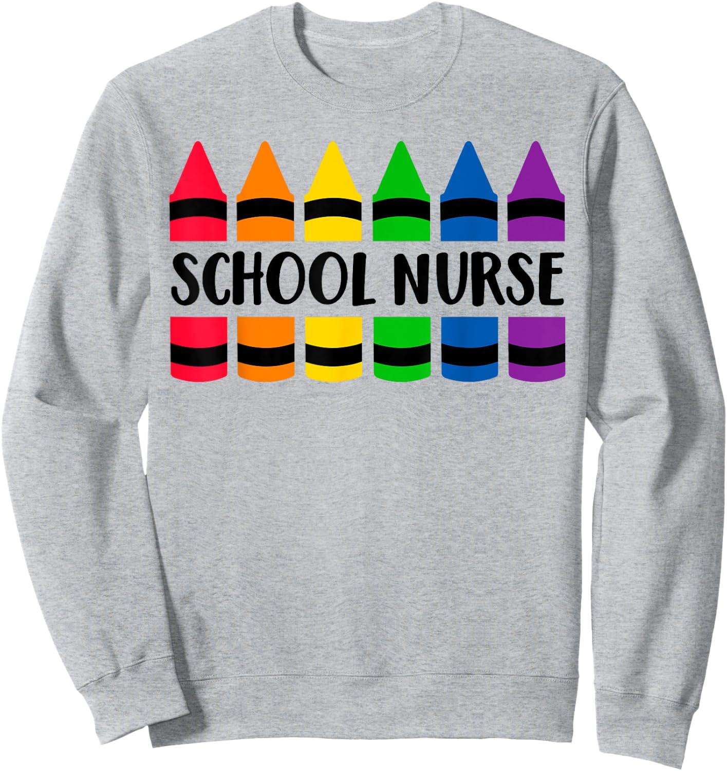 School Nurse Teacher Crayon - CRAY Teacher Women Sweatshirt - Sweatshirt | Ash