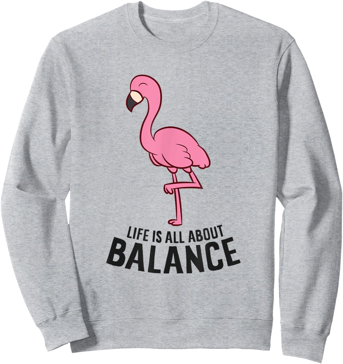 Life Is All About Balance Funny Flamingo Girl Love Flamingos Sweatshirt - Sweatshirt | Ash