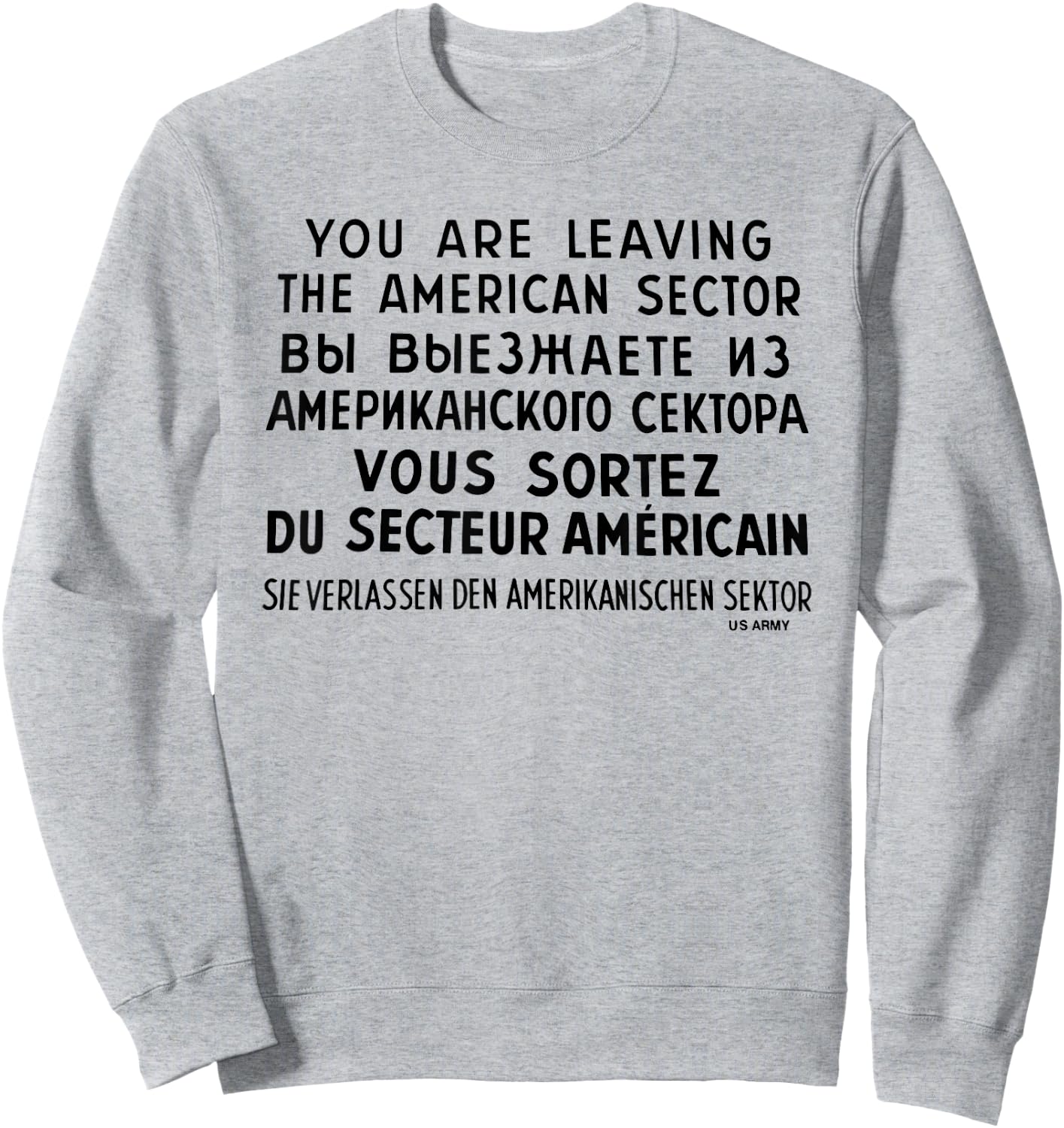 You Are Leaving The American Sector Sweatshirt - Sweatshirt | Ash