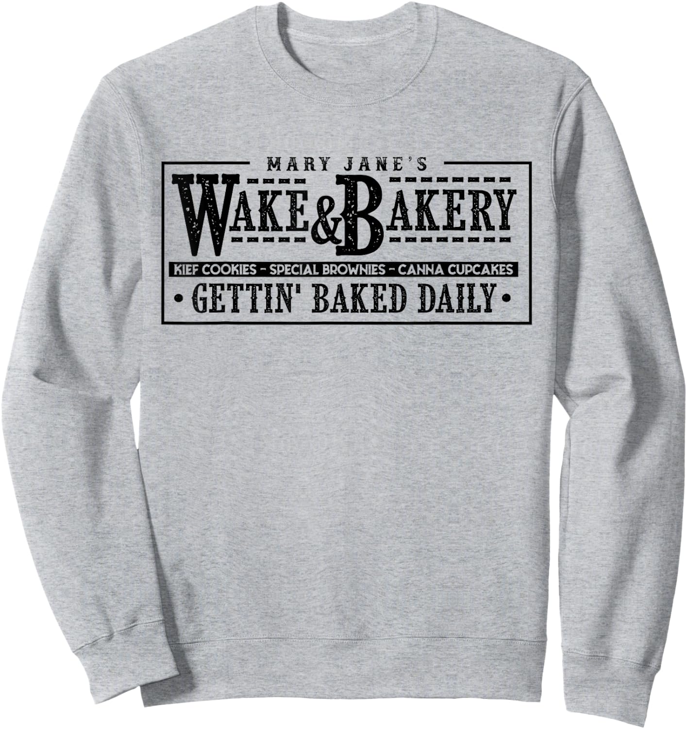 Funny Wake & Bakery Drug Cannabis Marijuana Weed Gift Sweatshirt - Sweatshirt | Ash