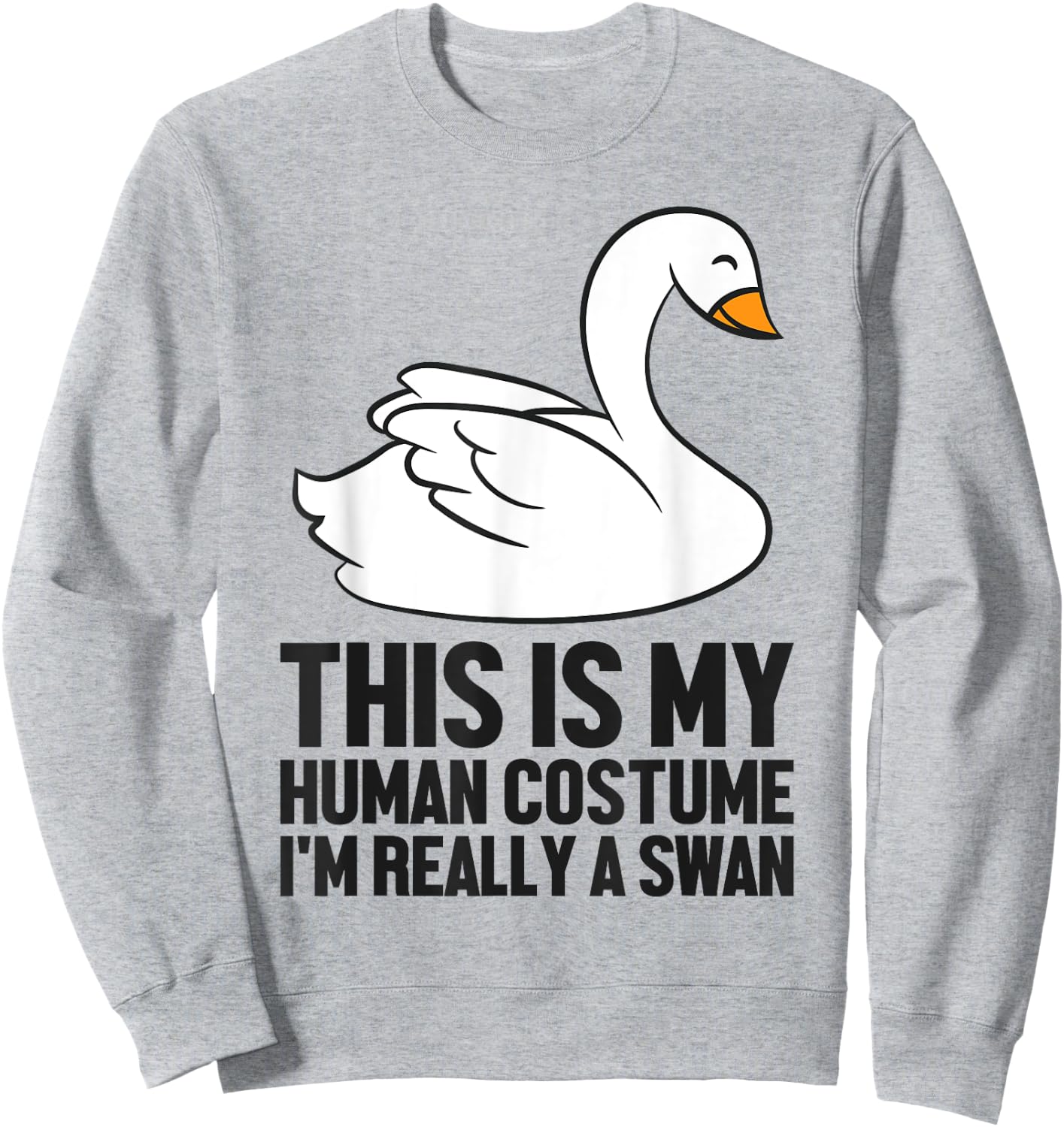Swan Baby Gift This Is My Human Costume I'm Really A Swan Sweatshirt - Sweatshirt | Ash
