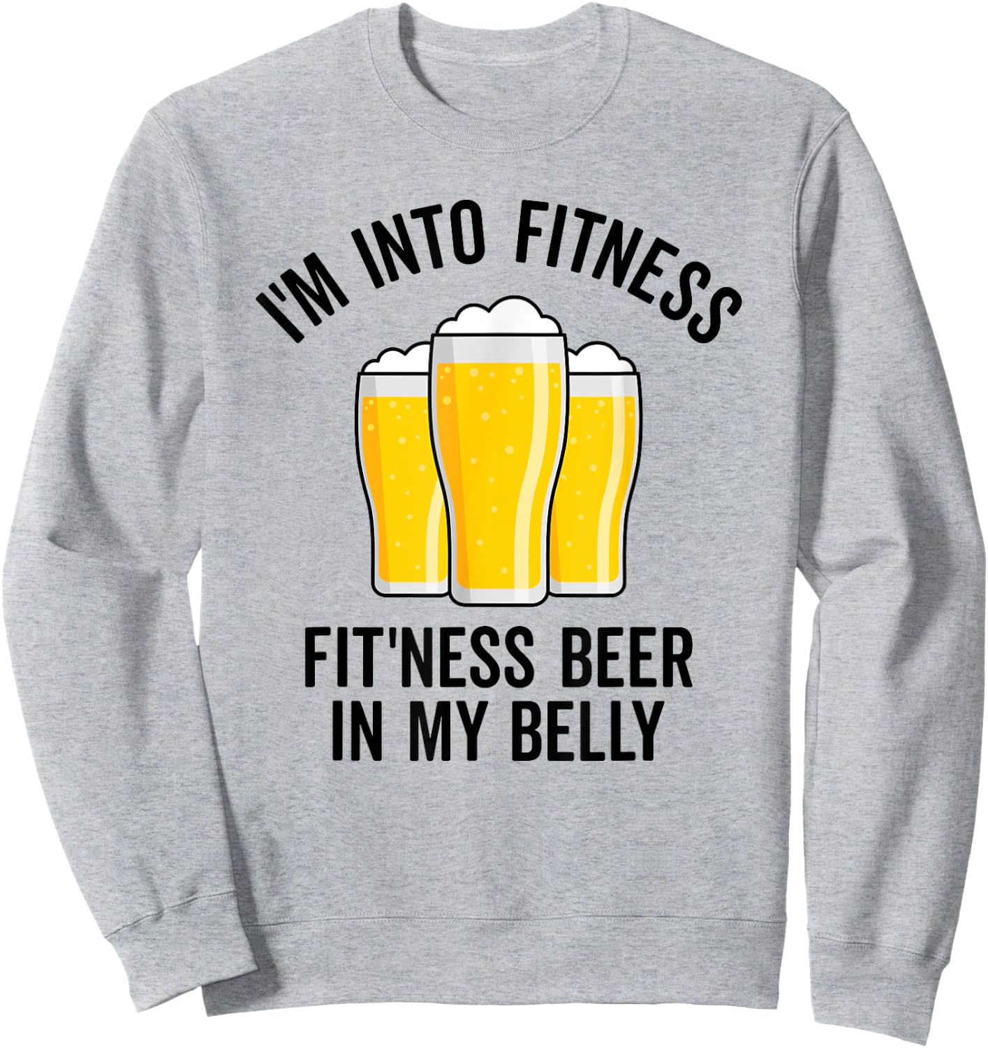 Im Into Fitness Fitting This Beer in My Belly Funny Drinking Sweatshirt - Sweatshirt | Ash