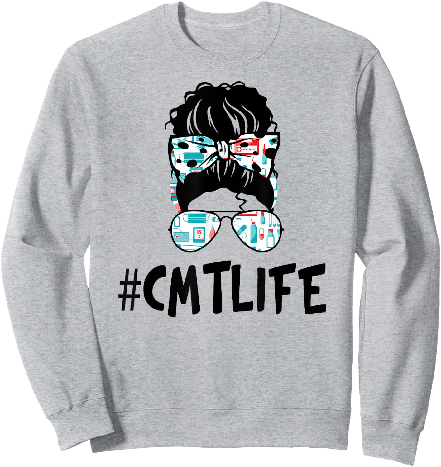 Messy Bun CMT Life Nurse Ideas Funny Women for CMT Sweatshirt - Sweatshirt | Ash