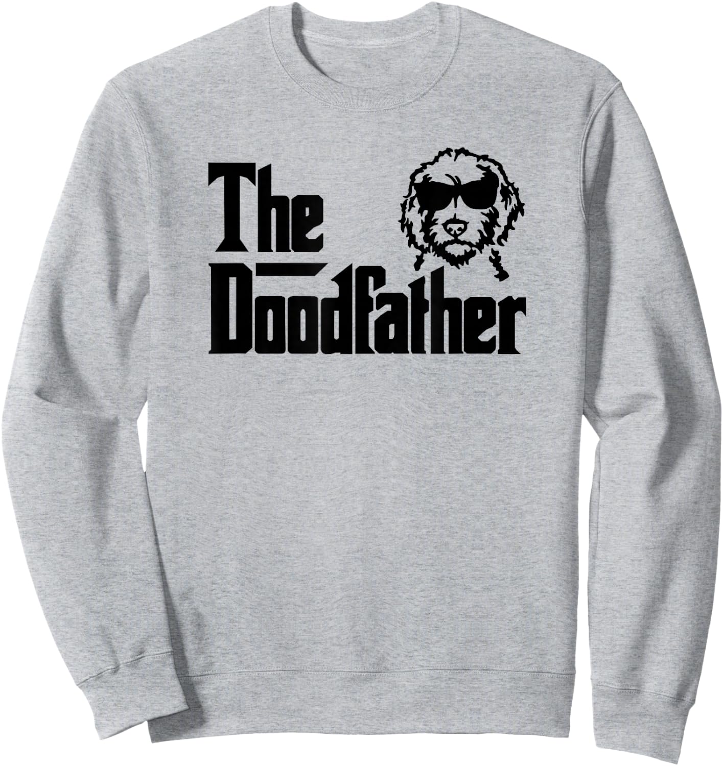 The Doodfather Labradoodle Goldendoodle Lover Dog Men Dood Sweatshirt - Sweatshirt | Ash