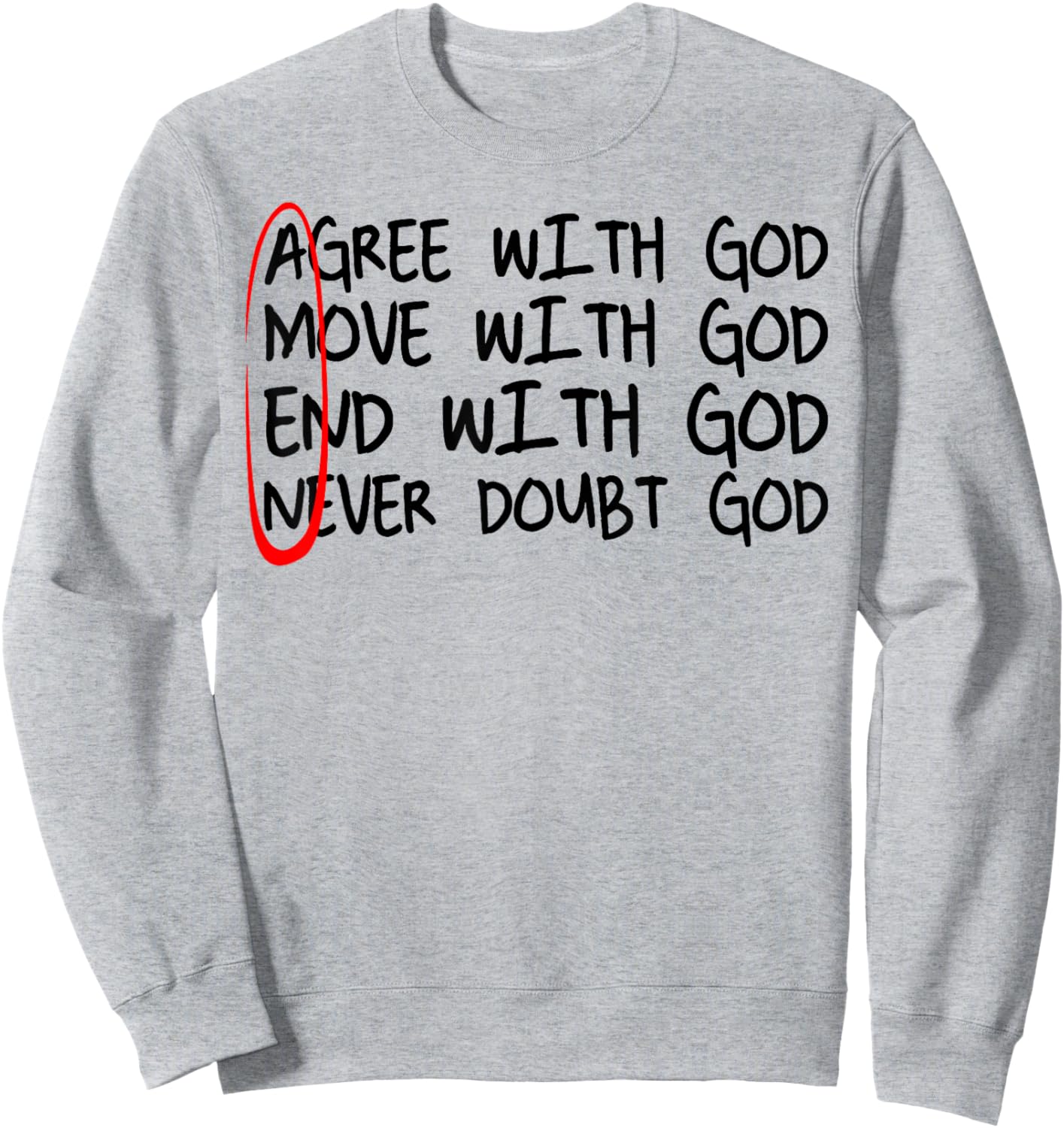 Amen Agree With God Move With God End With God Never With Go Sweatshirt - Sweatshirt | Ash