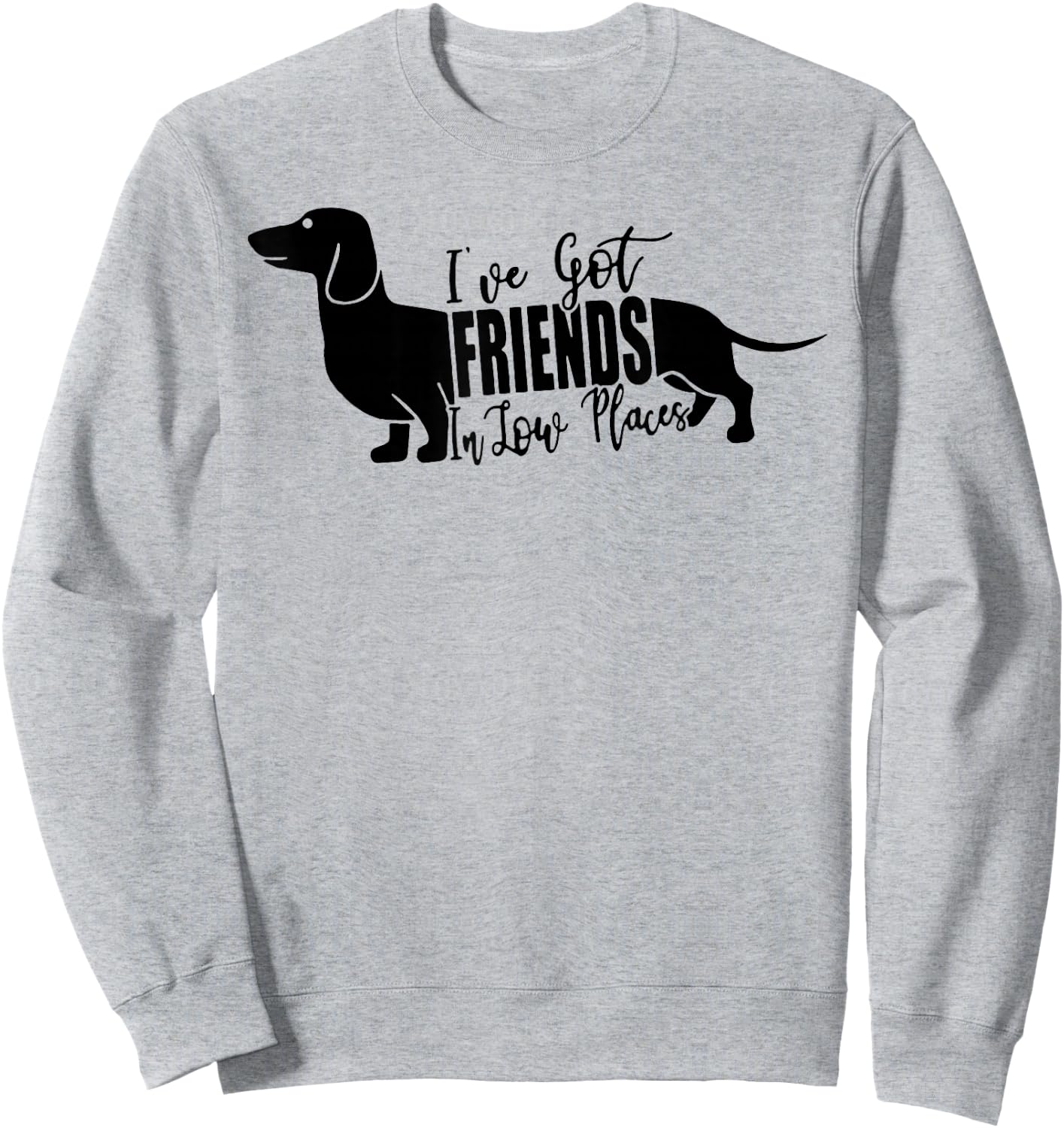 I've Got Friends In Low Places Dachshund Sweatshirt - Sweatshirt | Ash