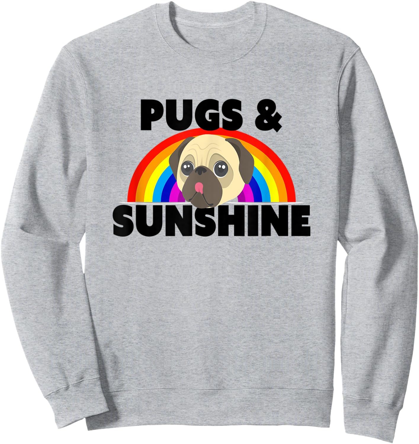 Funny Pugs And Sunshine Pug Lover Gift Sweatshirt - Sweatshirt | Ash