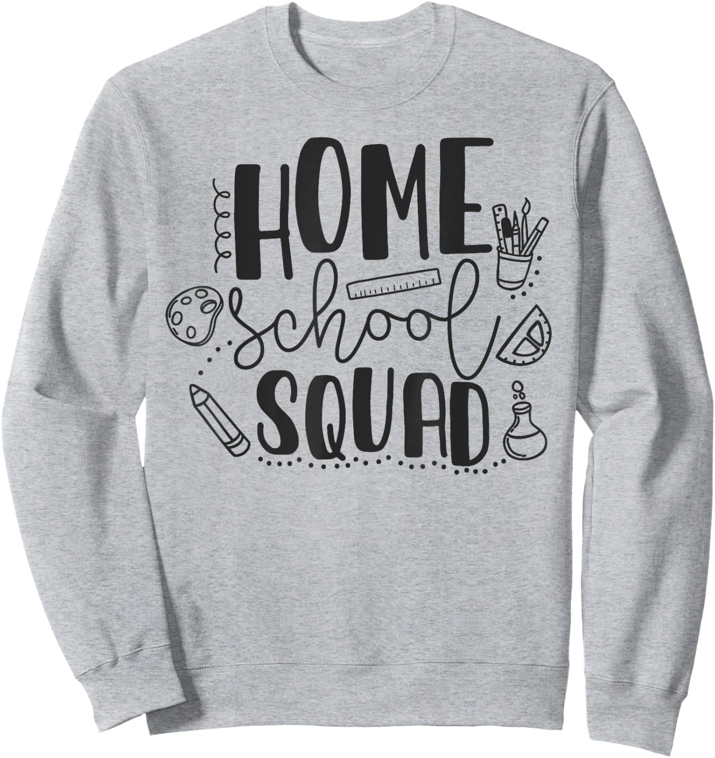 First Day Of School Homeschool Squad Teacher Sweatshirt - Sweatshirt | Ash