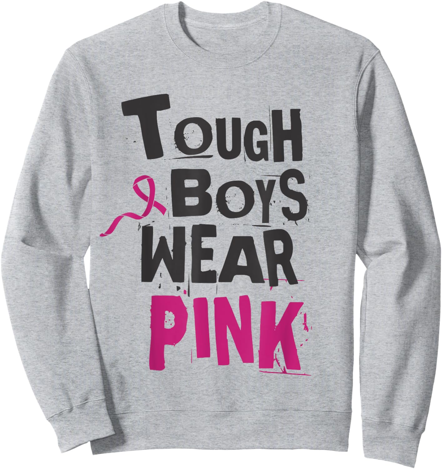 Tough Boys Wear Pink Breast cancer awareness survivors Sweatshirt - Sweatshirt | Ash