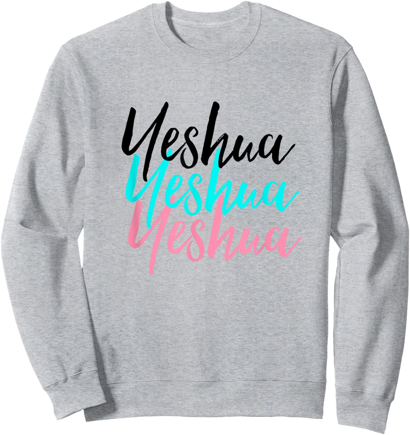 Hebrew Name of Jesus & Joshua Christian Worship Gift Yeshua Sweatshirt - Sweatshirt | Ash