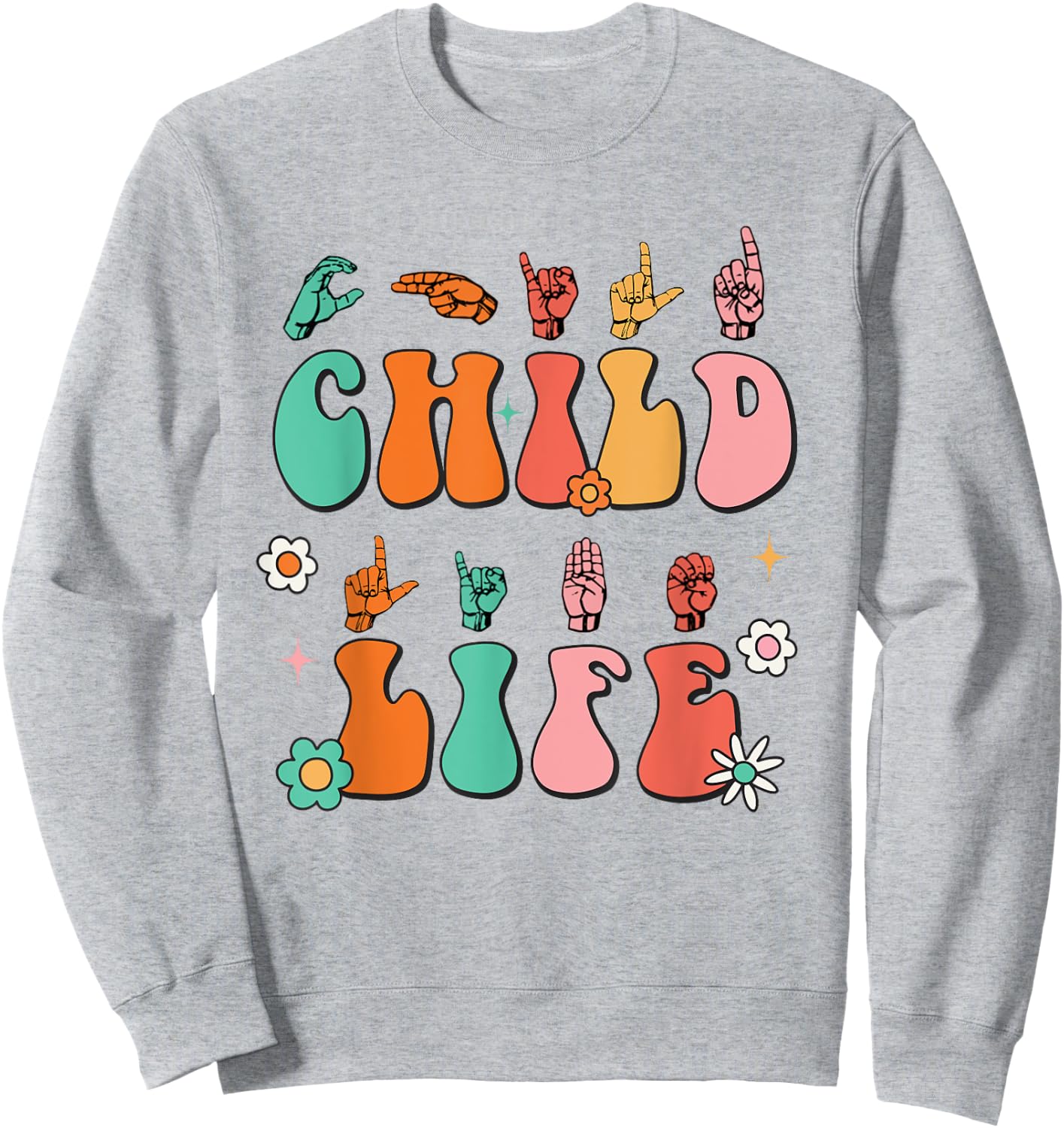 Retro Child Life ASL Play Therapy CLS Child Life Specialist Sweatshirt - Sweatshirt | Ash
