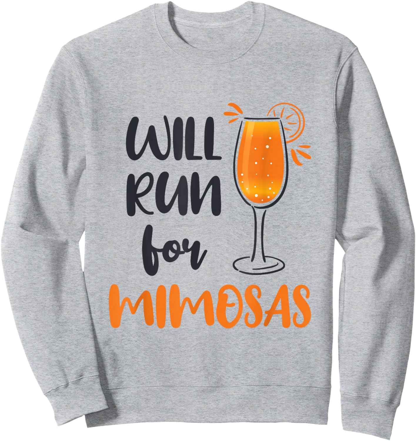 Will Run for Mimosas Funny Runner Running Mimosa Lover Sweatshirt - Sweatshirt | Ash