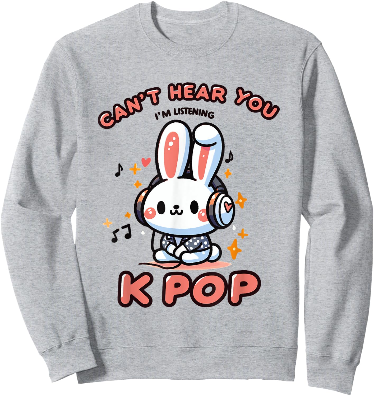 Can't Speak, Can't Hear You I'm Listening K-pop Rabbit Sweatshirt - Sweatshirt | Ash