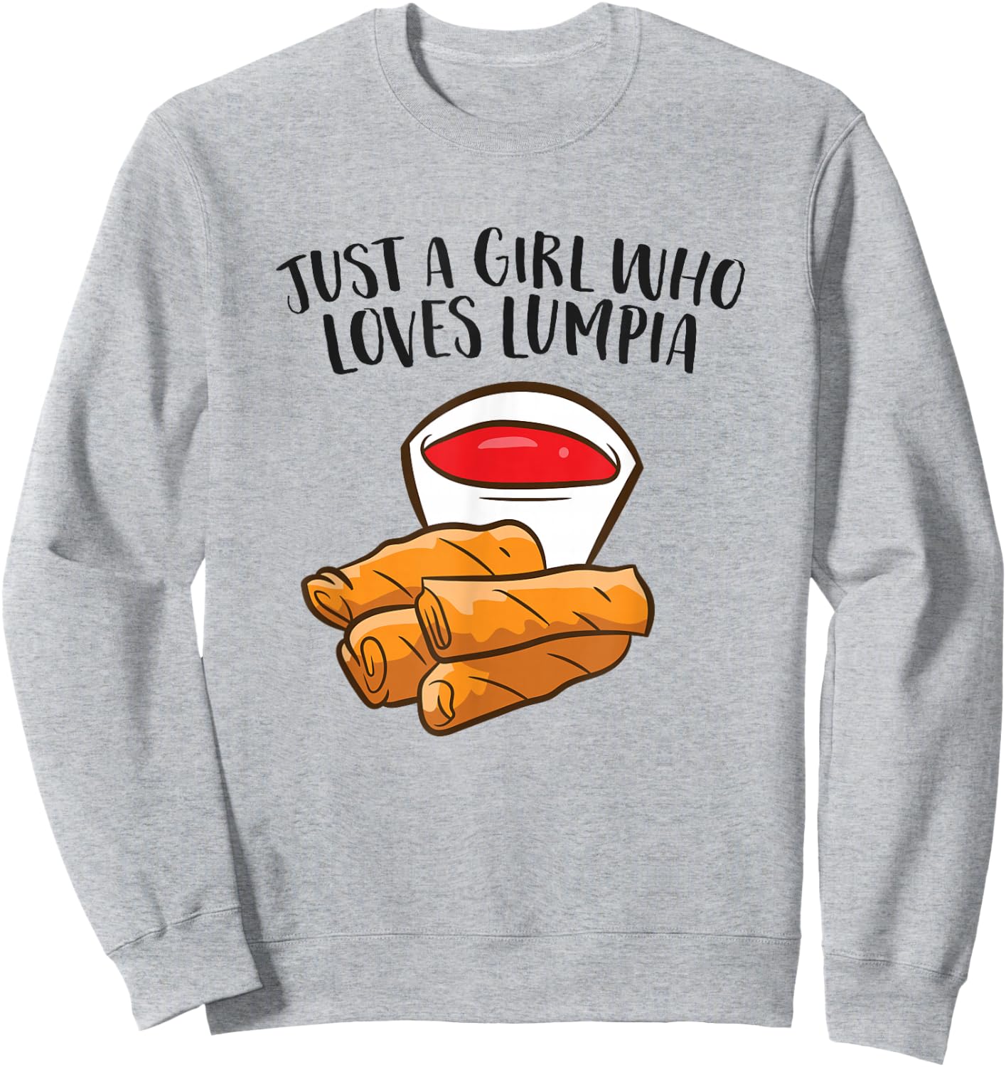Just a Girl Who Loves Lumpia Funny Spring Rolls Lumpia Sweatshirt - Sweatshirt | Ash