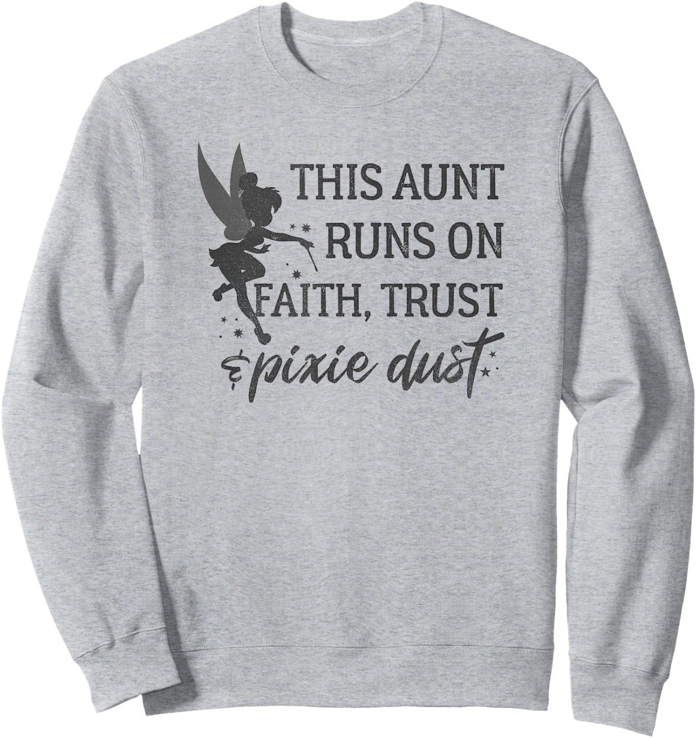 Disney Peter Pan Tinker Bell Aunt Trust And Pixie Dust Sweatshirt - Sweatshirt | Ash