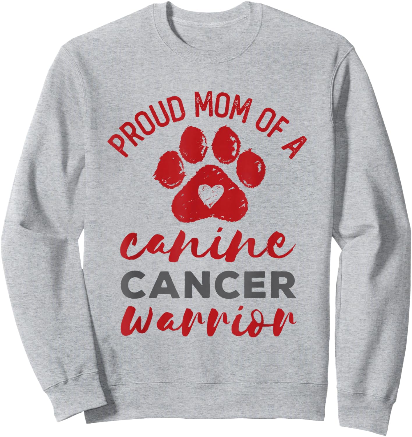 Proud Mom of a Canine Cancer Warrior Paw Print Dog Sweatshirt - Sweatshirt | Ash