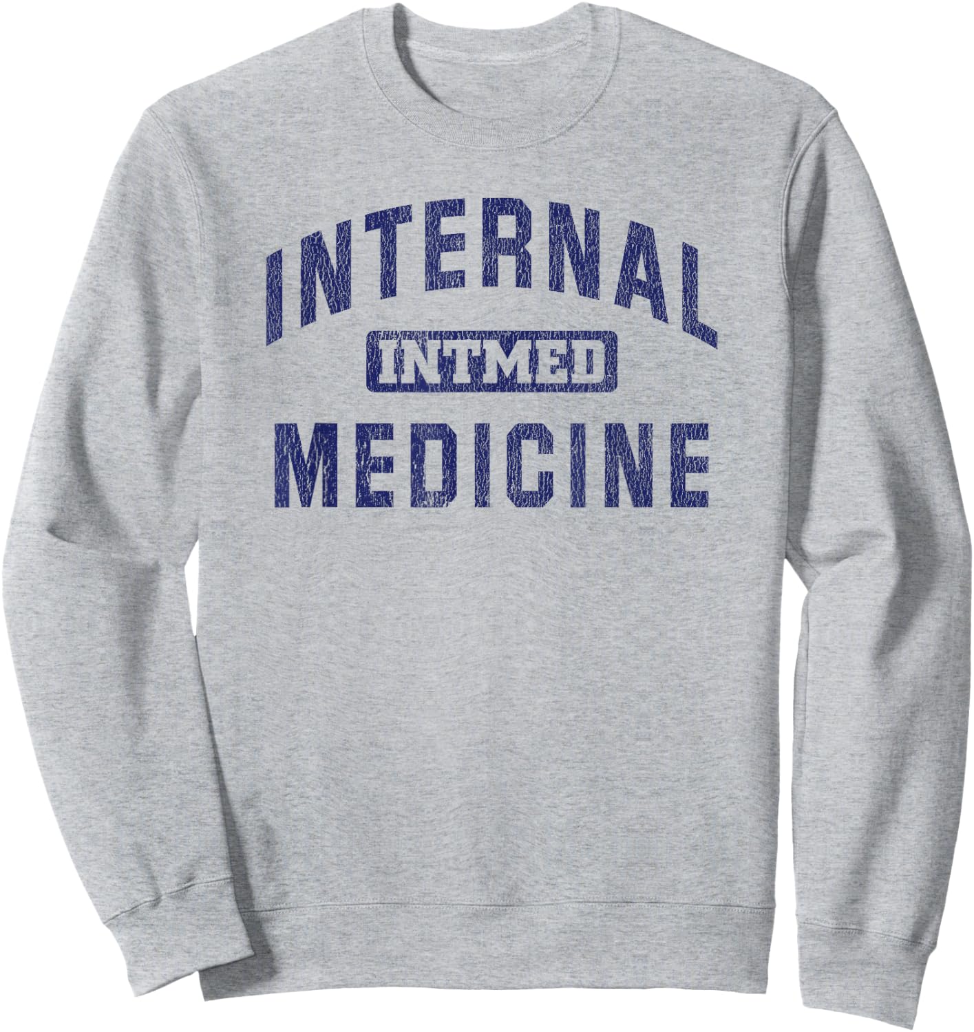 Internal Medicine Resident Internist Gift Sweatshirt - Sweatshirt | Ash