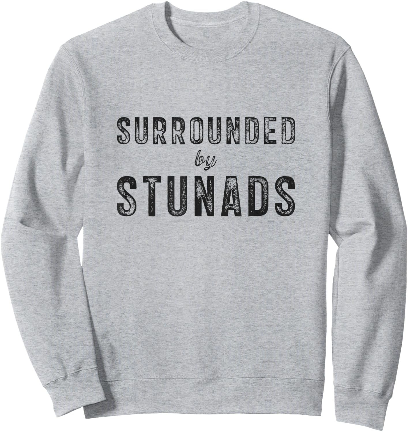 Surrounded by Stunads Funny Italian Saying Italy Humor Quote Sweatshirt - Sweatshirt | Ash