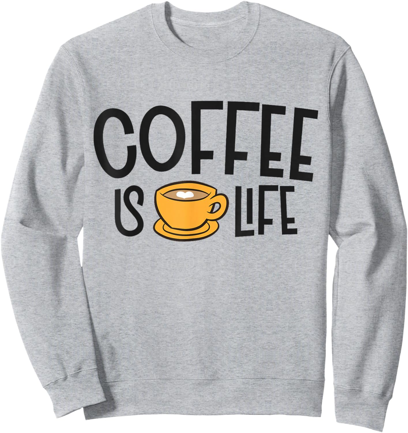 Coffee Is Life cappuccino Espresso Coffee Sweatshirt - Sweatshirt | Ash
