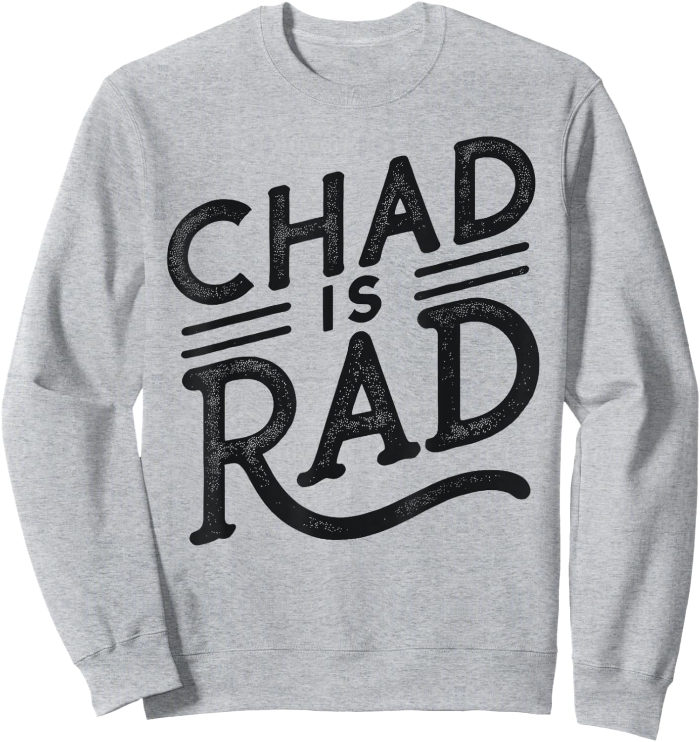 Chad is Rad Shirt Chad Country Clothing Apparel Chad Sweatshirt - Sweatshirt | Ash