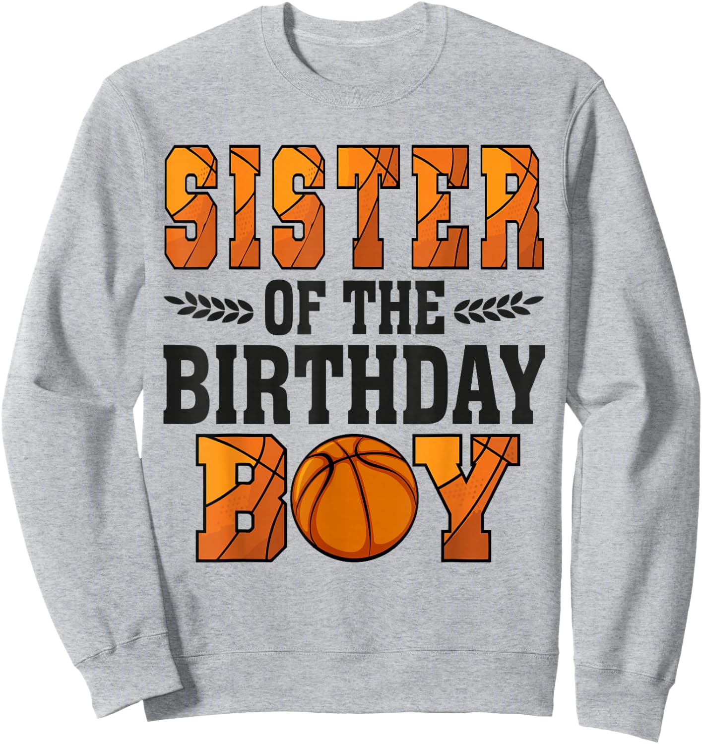 Sister Of The Birthday Boy Basketball 1st Bday Sweatshirt - Sweatshirt | Ash