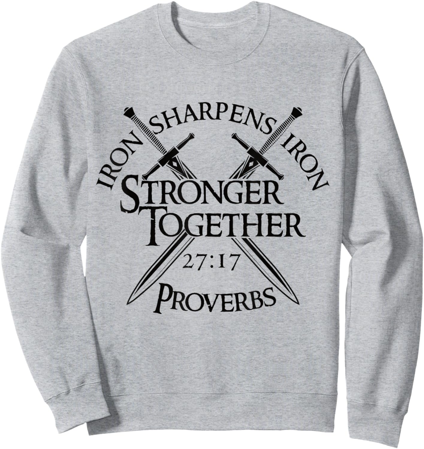 Iron Sharpens Iron Stronger Together Proverbs 27:17 Sweatshirt - Sweatshirt | Ash