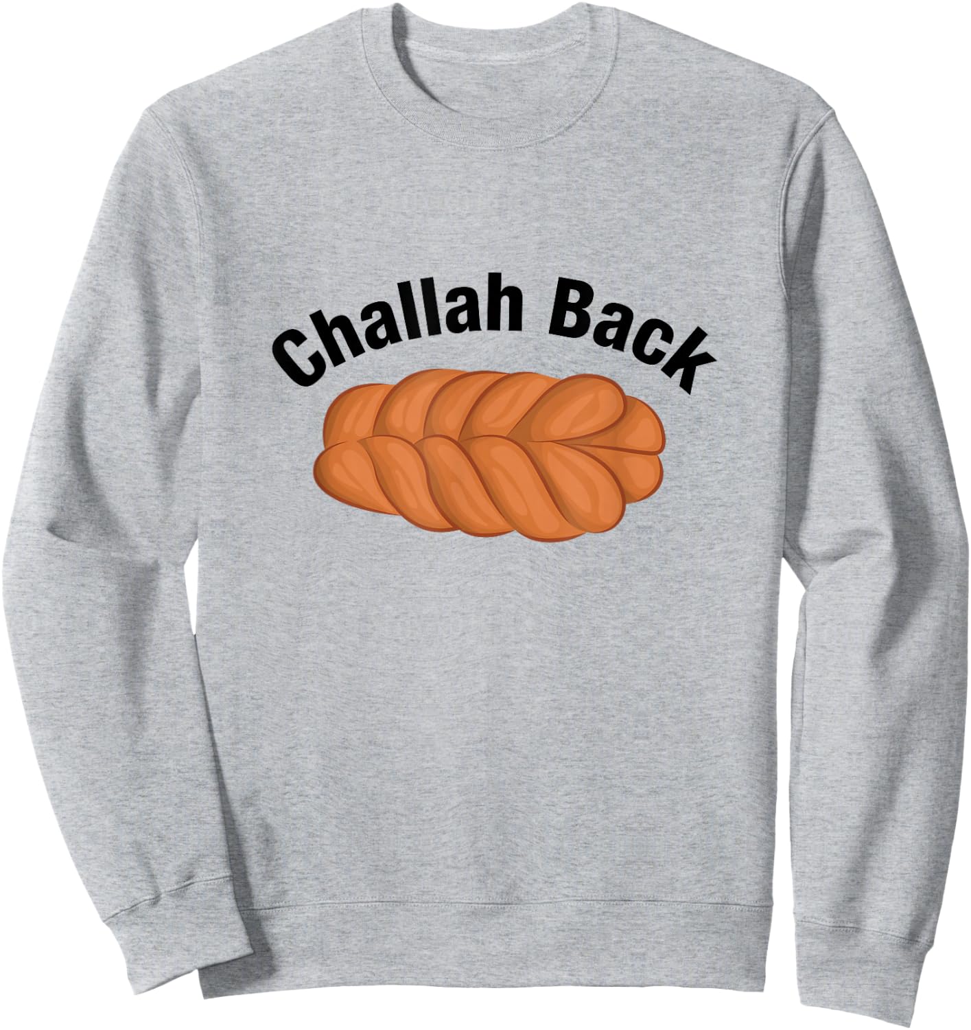 In Da Clerb We All Fam Challah Back Holla Back Funny Jewish Design Sweatshirt - Sweatshirt | Ash