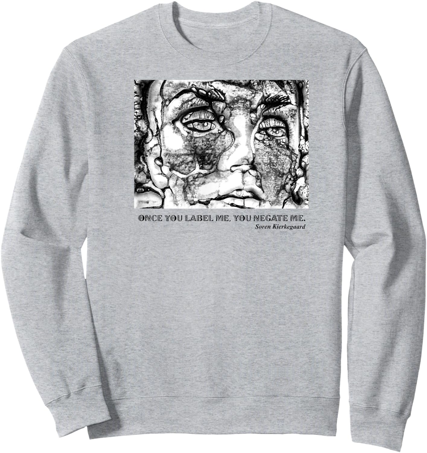 Kierkegaard existentialist Philosophy Once you label me Sweatshirt - Sweatshirt | Ash