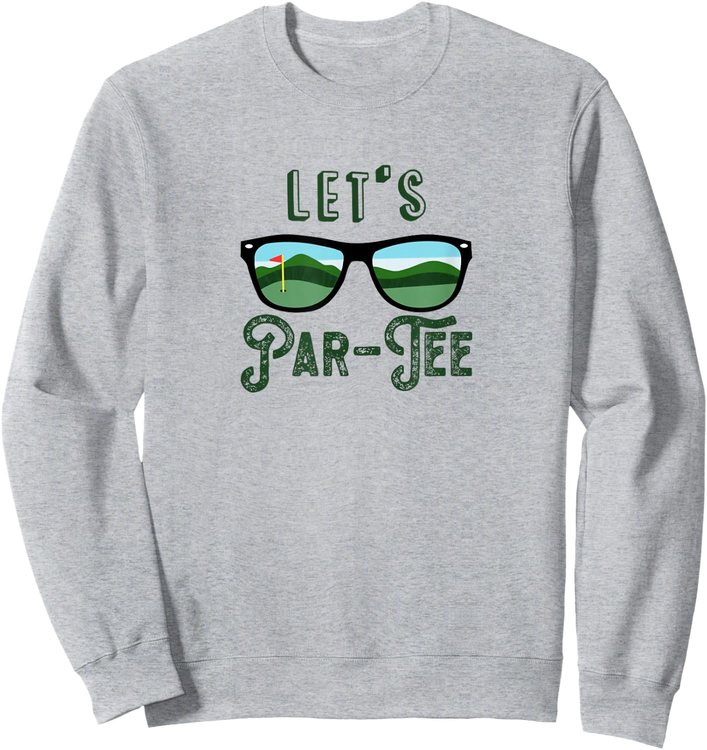 Let’s Par - Golf Funny Meme Party Golf Golfing Golfers Sweatshirt - Sweatshirt | Ash